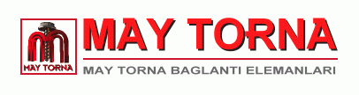 MAY TORNA BAĞLANTI ELEMANLARI SANAYİ VE TİCARET LİMİTED ŞİRKETİ