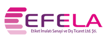 EFELA ETİKET İMALATI SANAYİ VE DIŞ TİCARET LİMİTED ŞİRKETİ