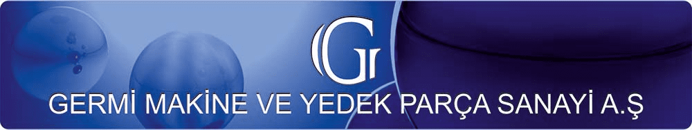 GERMİ MAKİNE VE YEDEK PARÇA SANAYİ ANONİM ŞİRKETİ