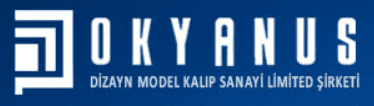 OKYANUS DİZAYN MODEL KALIP SANAYİ VE TİCARET LİMİTED ŞİRKETİ