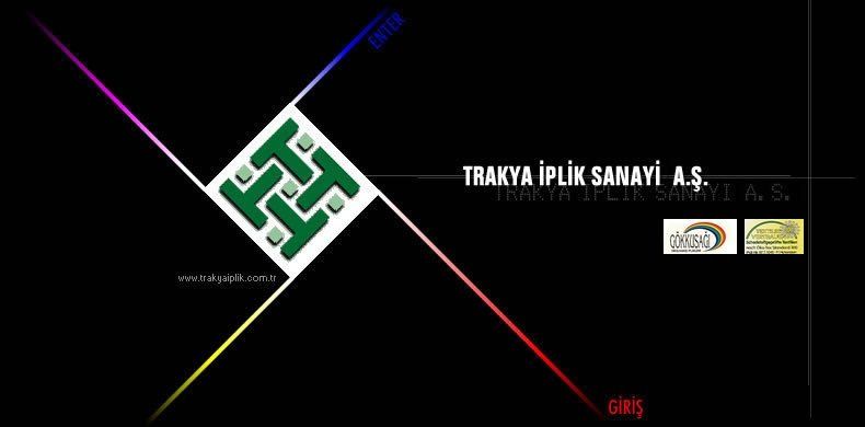 TRAKYA İPLİK SANAYİ ANONİM ŞİRKETİ